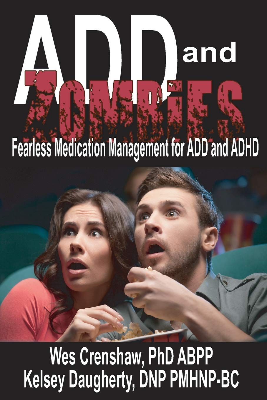 ADD and Zombies: Fearless Medication Management for ADD and ADHD Medicine