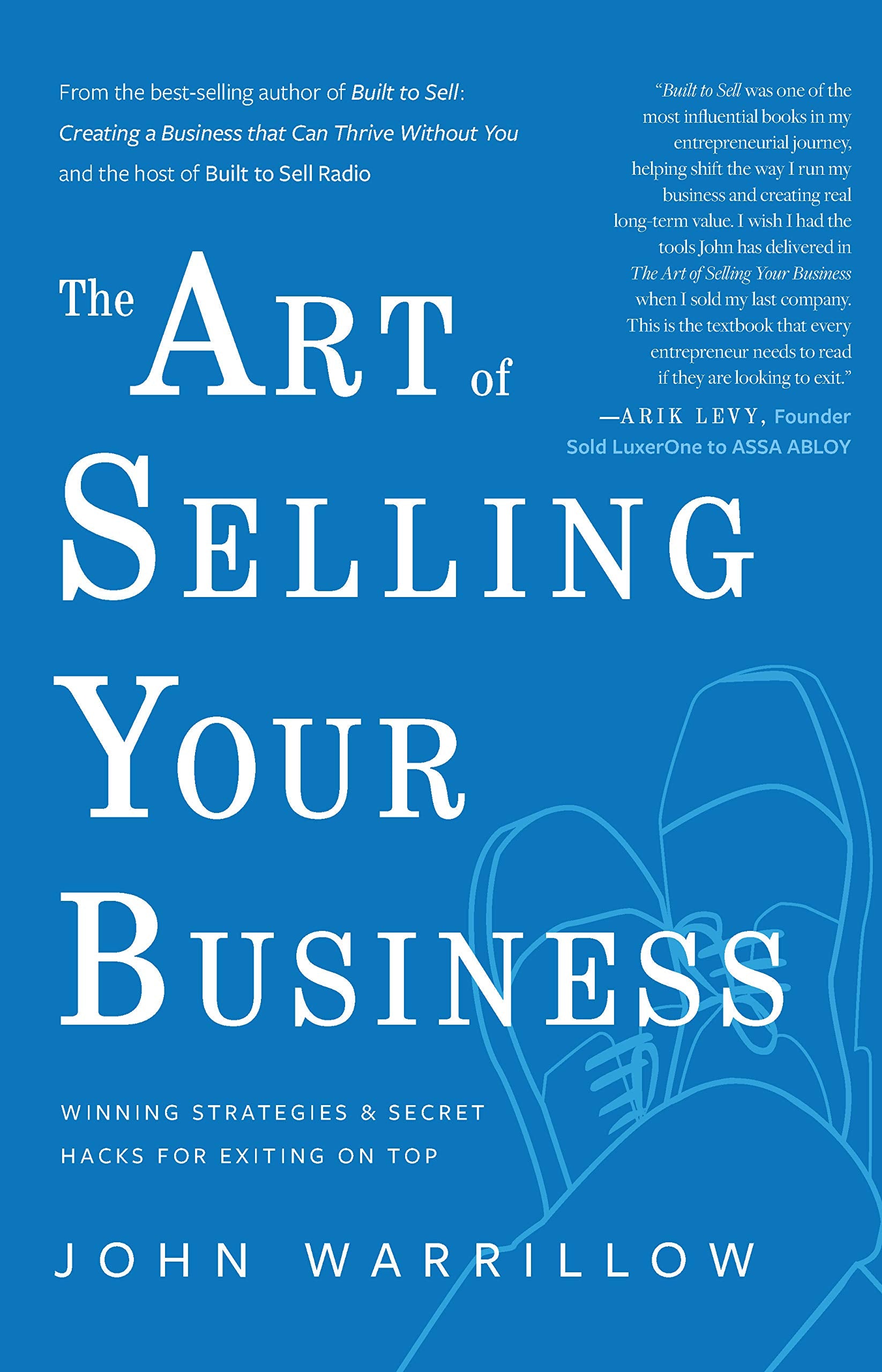 The Art of Selling Your Business: Winning Strategies & Secret Hacks for Exiting on Top Business, Finance & Career