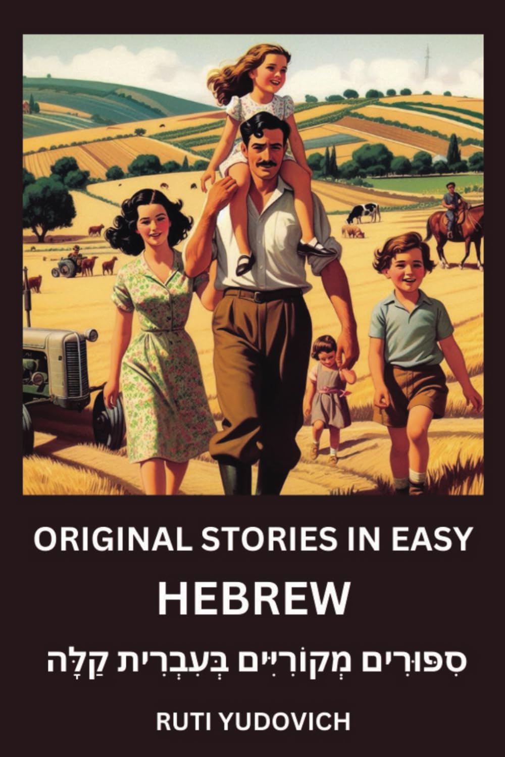 Original Stories in Easy Hebrew: סִפּוּרִים מְקוֹרִיִּים בְּעִבְרִית קַלָּה Foreign Languages ​​& Dictionaries