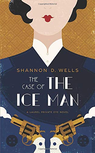 The Case of the Ice Man: A Laurel Private Eye Novel Detective & CSI