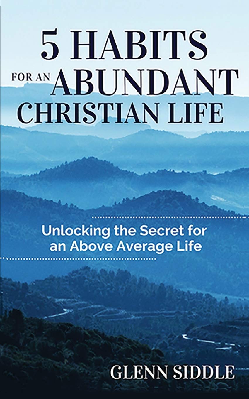5 Habits for an Abundant Christian Life: Unlocking the Secret for an Above Average Life Religion & Esotericism