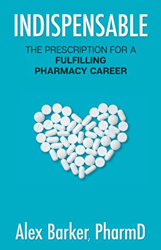 Indispensable: The prescription for a fulfilling pharmacy career book