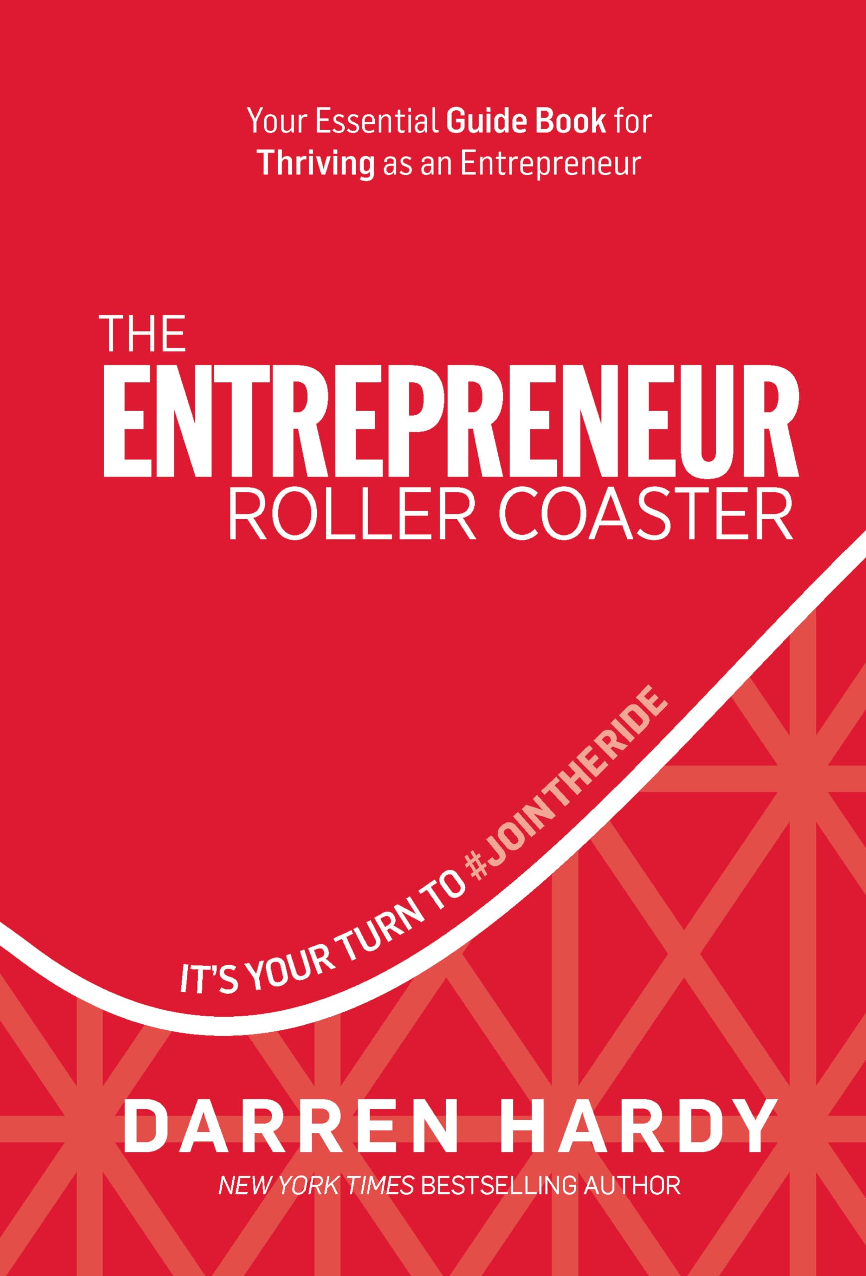 The Entrepreneur Roller Coaster: Why Now Is the Time to #jointheride Business, Finance & Career