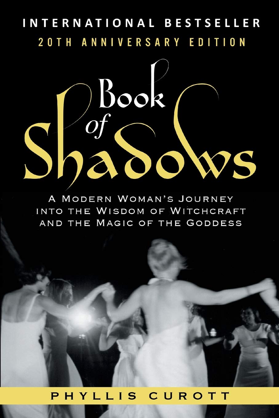 Book of Shadows: A Modern Woman's Journey into the Wisdom of Witchcraft and the Magic of the Goddess Memories