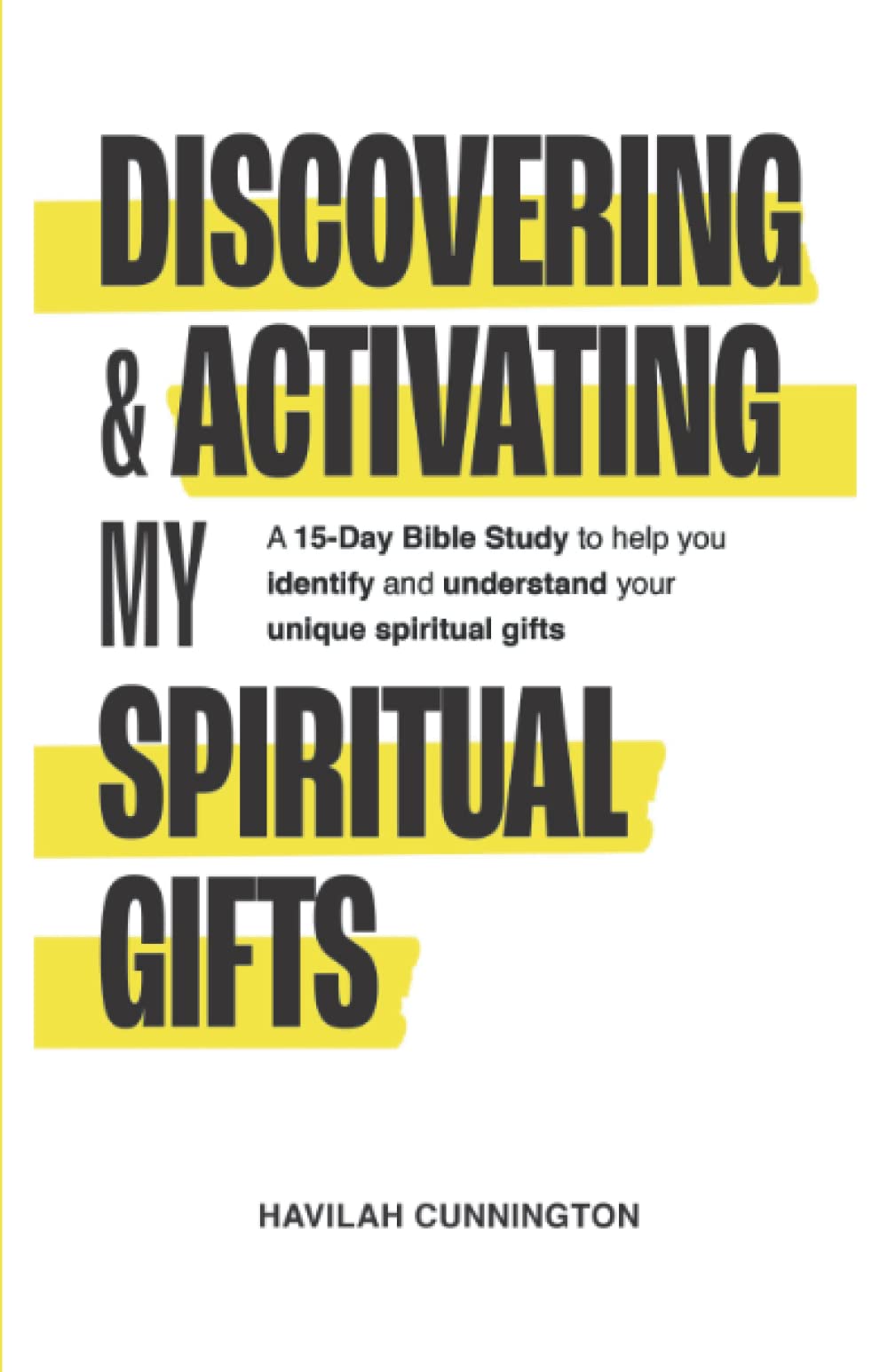 Discovering & Activating My Spiritual Gifts: A 15-Day Bible Study to Help you Identify and Understand your Unique Spiritual Gifts Religion & Esotericism