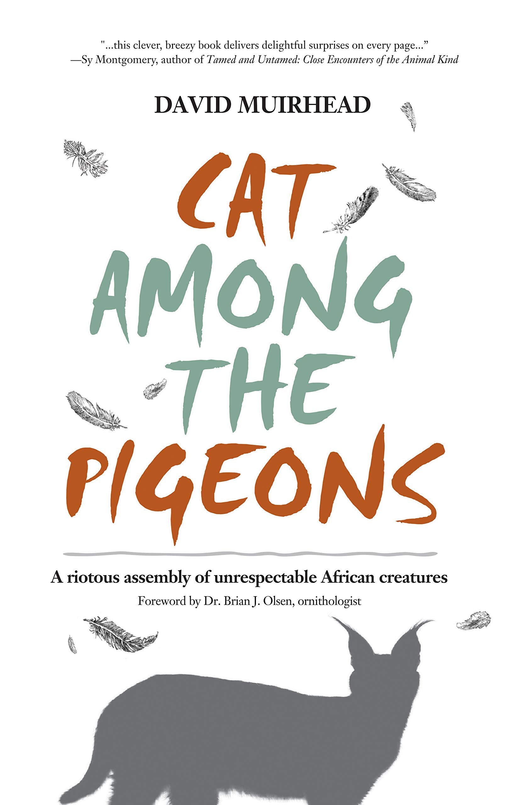 Cat Among the Pigeons: A Riotous Assembly of Unrespectable African Creatures Leisure, Home & Garden