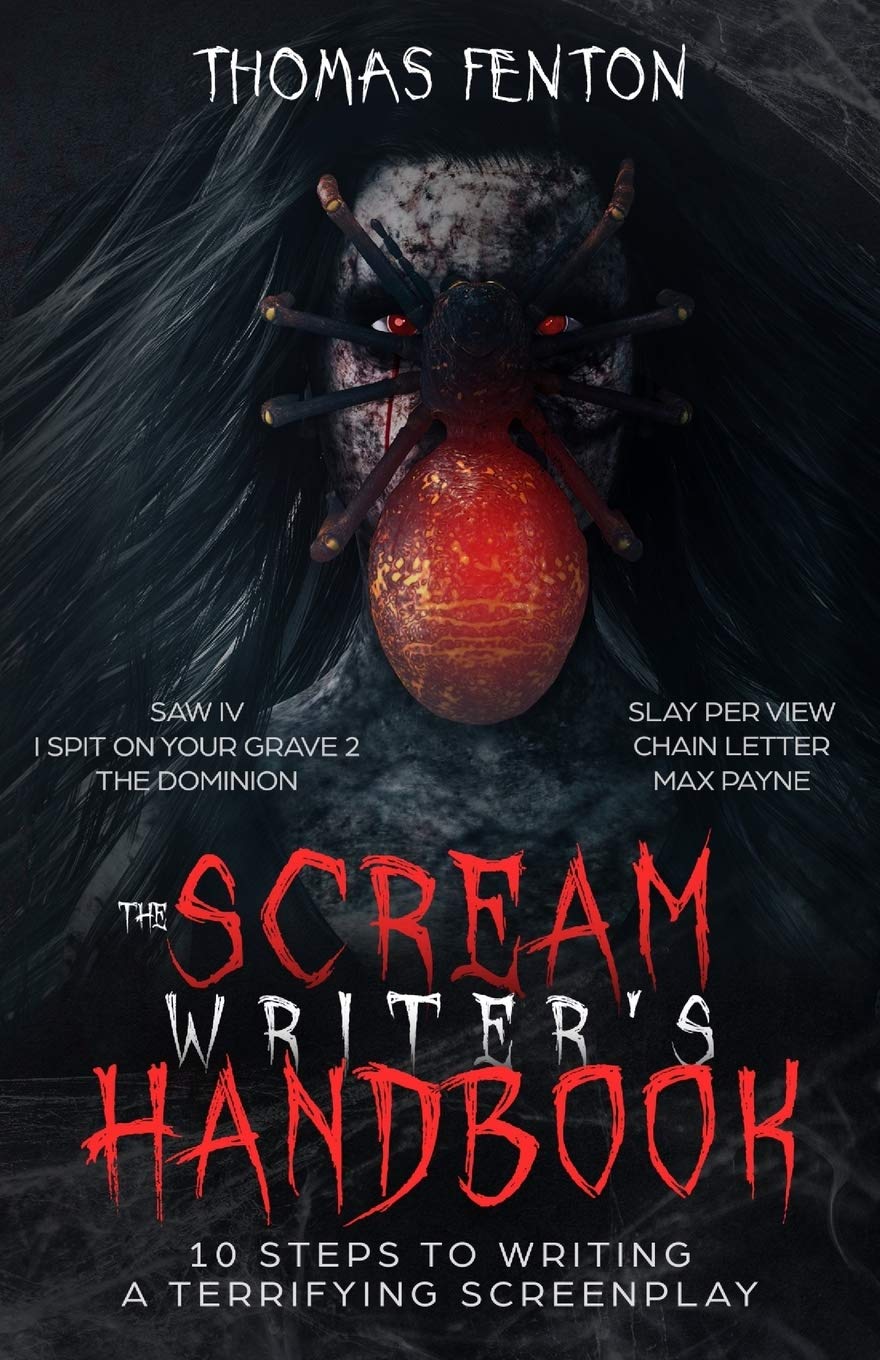 The Scream Writer's Handbook: How to Write a Terrifying Screenplay in 10 Bloody Steps Film, Art & Culture