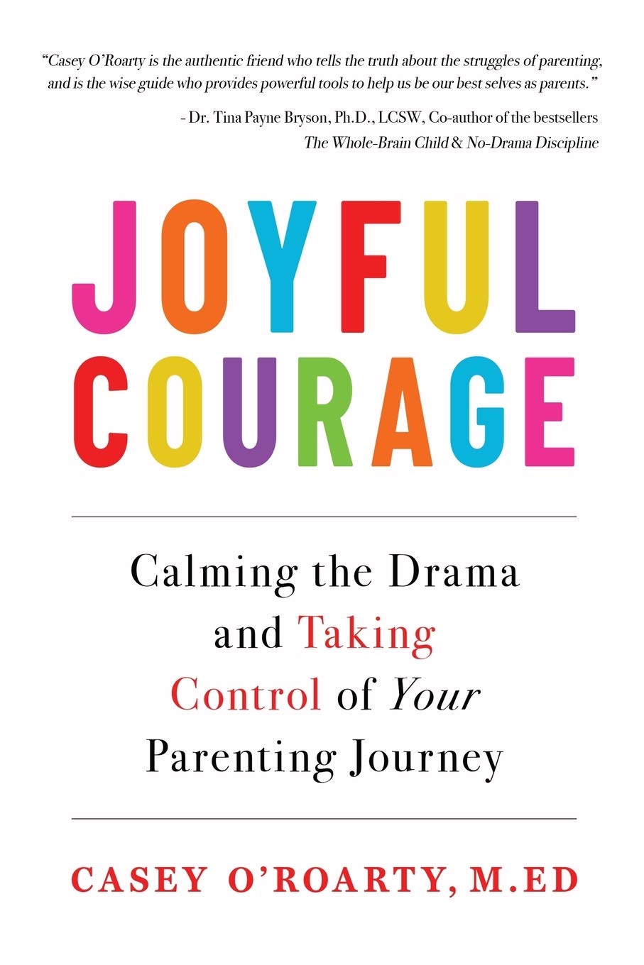 Joyful Courage: Calming the Drama and Taking Control of Your Parenting Journey Social Sciences