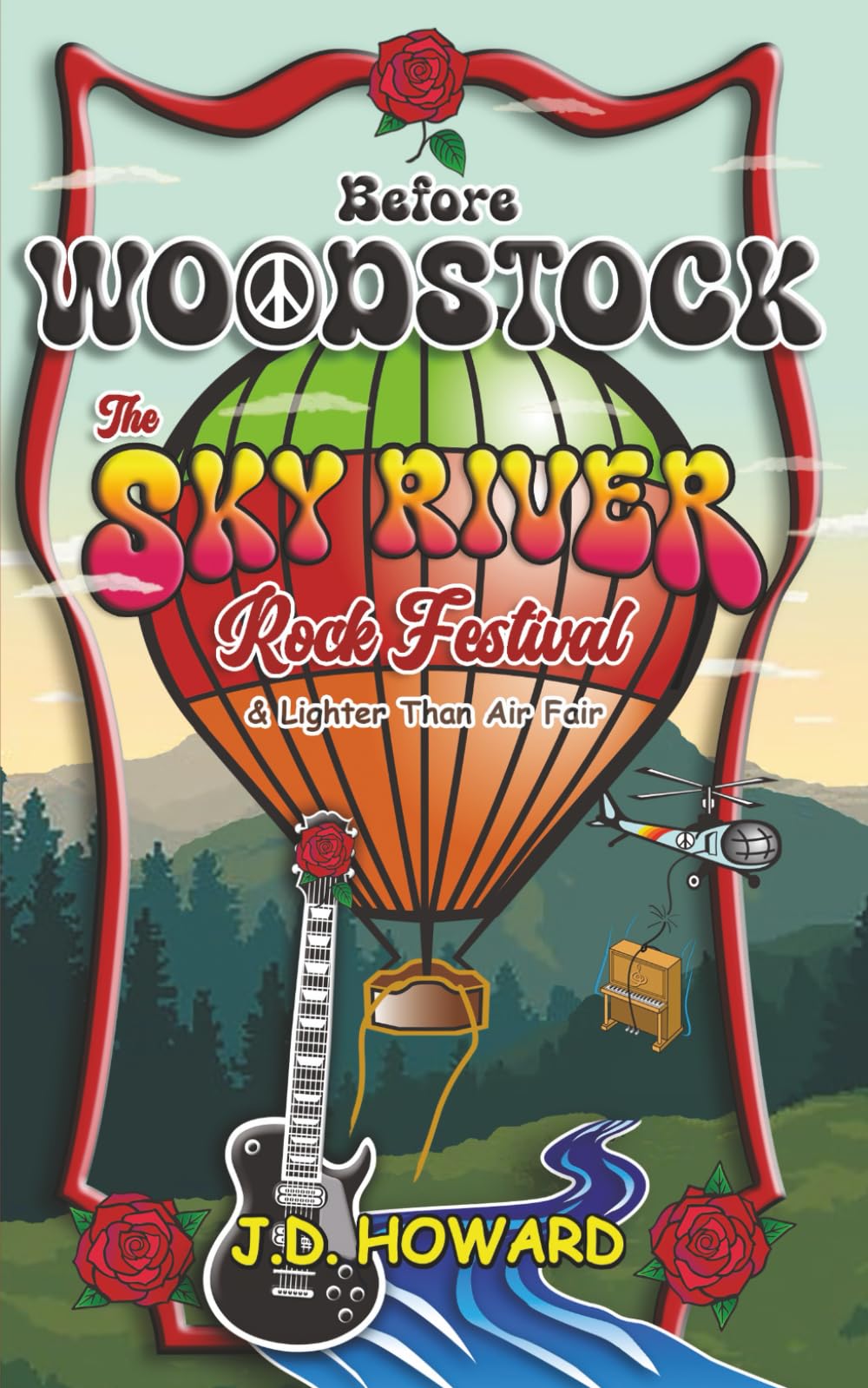 Before Woodstock The Sky River Rock Festival & Lighter Than Air Fair Books