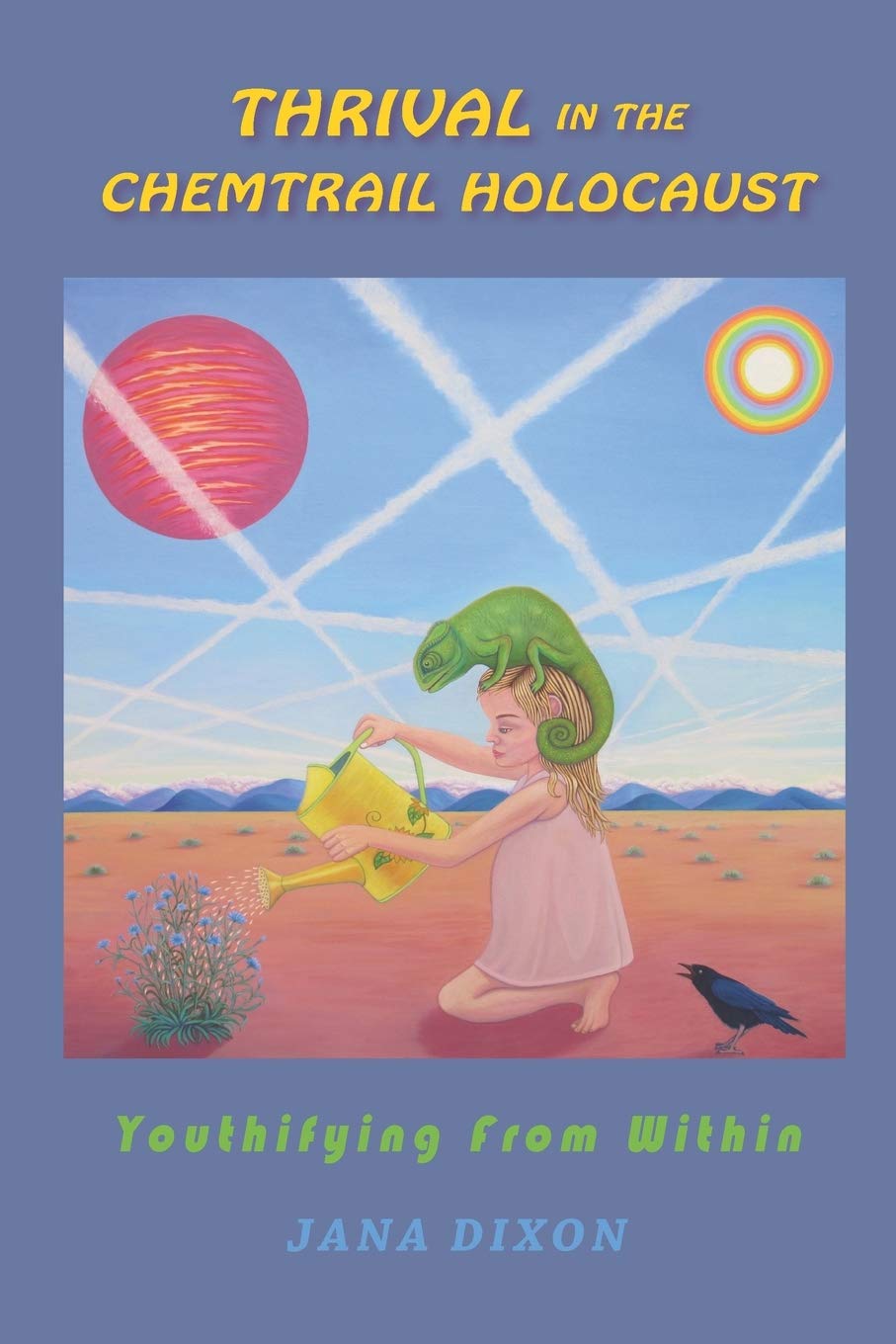 Thrival In The Chemtrail Holocaust: Youthifying From Within (Chemtrail Meta-adaptation, Band 1) Health, Nutrition & Fitness