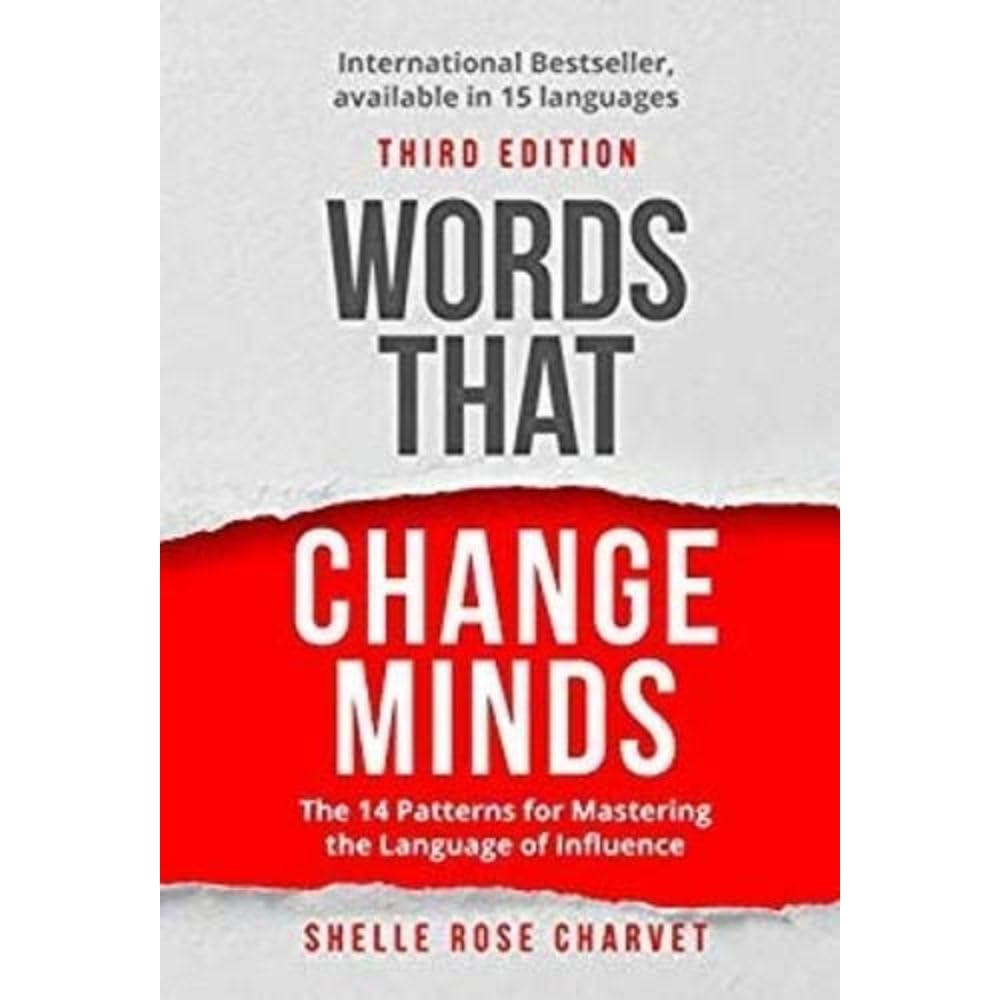 Words That Change Minds: The 14 Patterns for Mastering the Language of Influence Business, Finance & Career