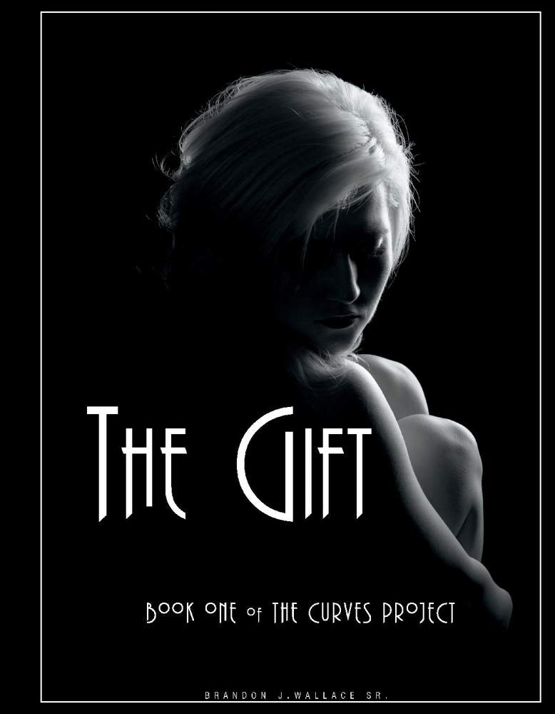 The Gift: Book One of the Curves Project: Book One of the Curves Project Volume 1 Travel