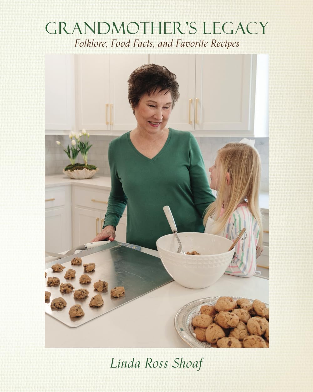 Grandmother's Legacy: Folklore, Food Facts, and Favorite Recipes Cooking & Enjoying