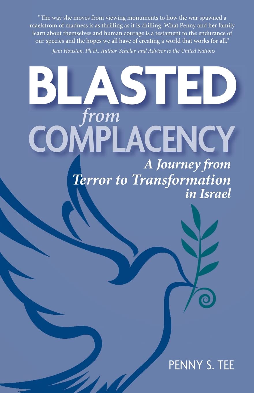 Blasted from Complacency: A Journey from Terror to Transformation in Israel Art & Literature