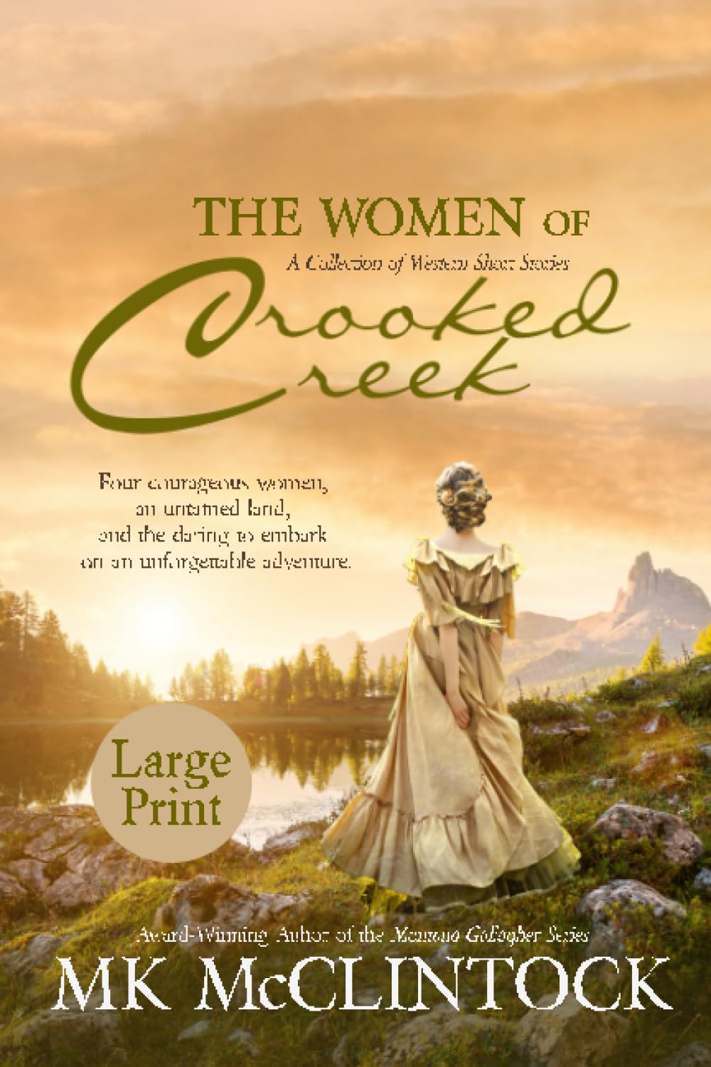 The Women of Crooked Creek (Large Print Edition) Historical Fiction