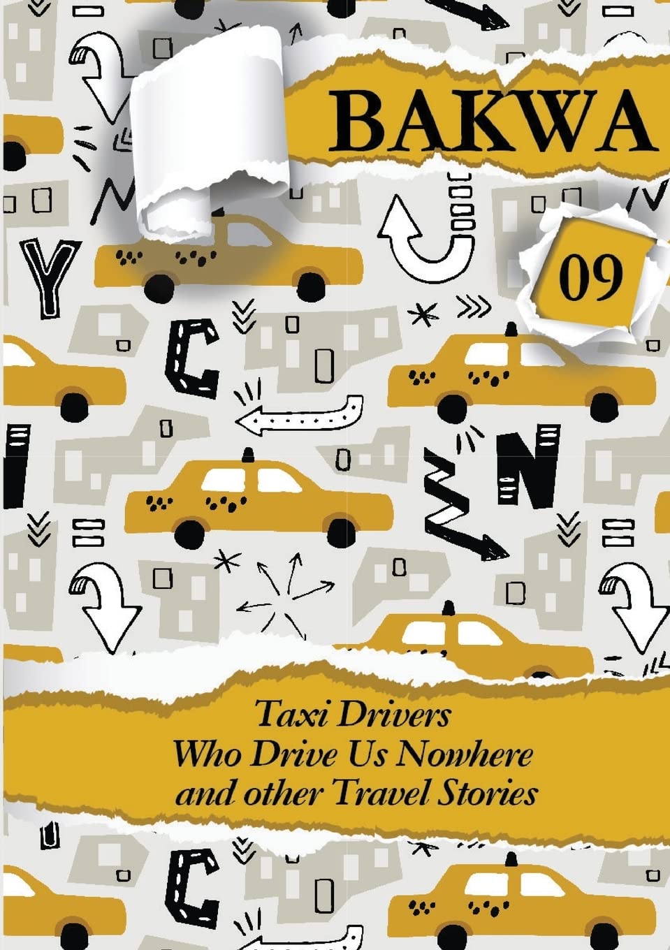 Bakwa Magazine 09: Taxi Drivers Who Drive Us Nowhere and Other Travel Stories book