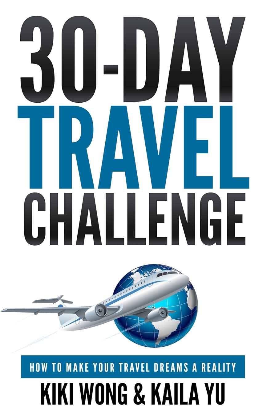 30-Day Travel Challenge: How to Make Your Travel Dreams a Reality book