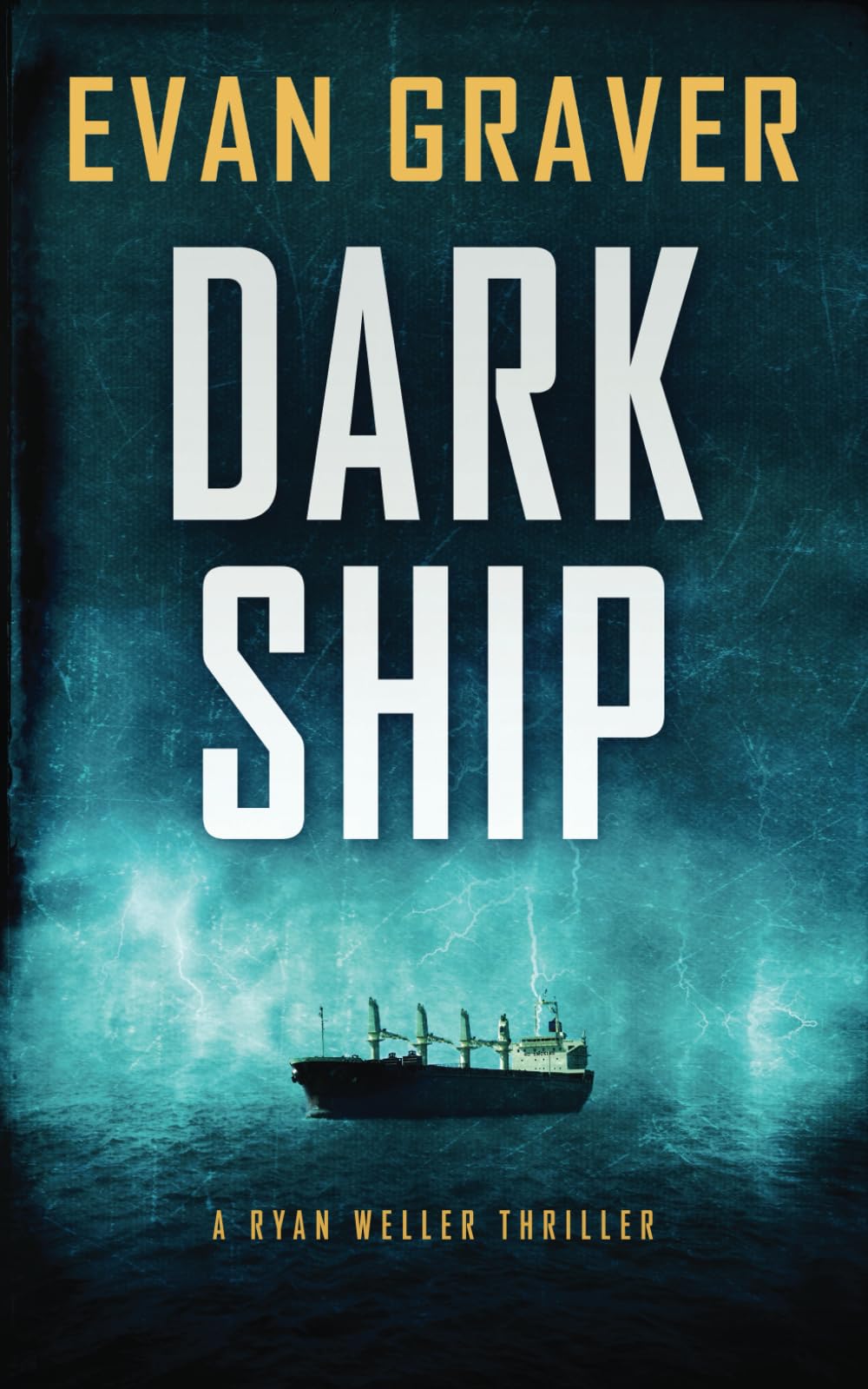 Dark Ship: A Ryan Weller Thriller: A Ryan Weller Thriller Book 2: A Action & Adventure