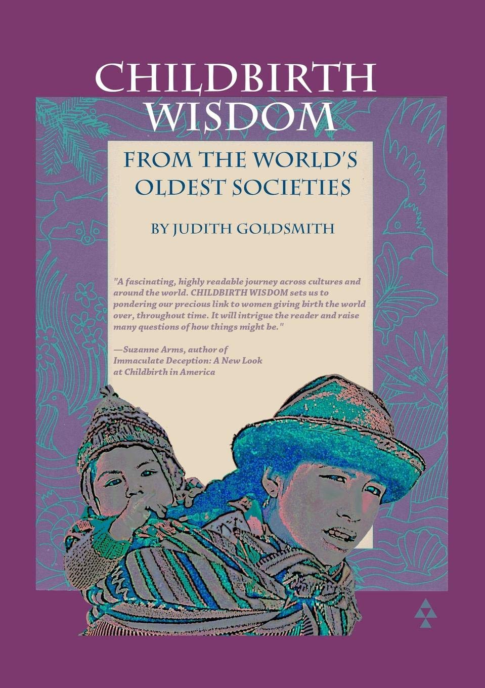Childbirth Wisdom: From the World's Oldest Societies Social Sciences