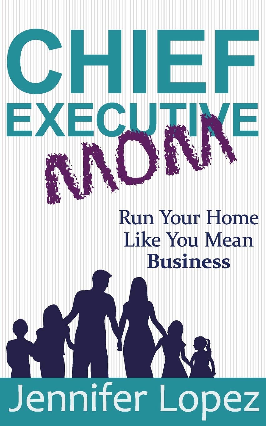 Chief Executive Mom: Run Your Home Like You Mean Business Hobbies & Crafts