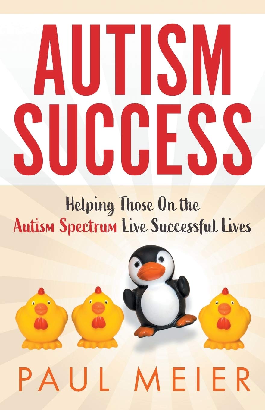 Autism Success: Helping Those On the Autism Spectrum Live Successful Lives Medicine