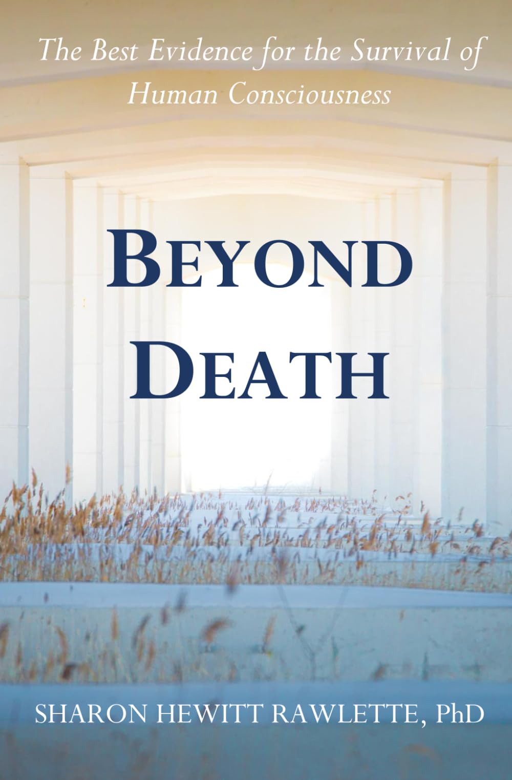 Beyond Death: The Best Evidence for the Survival of Human Consciousness Religion & Esotericism