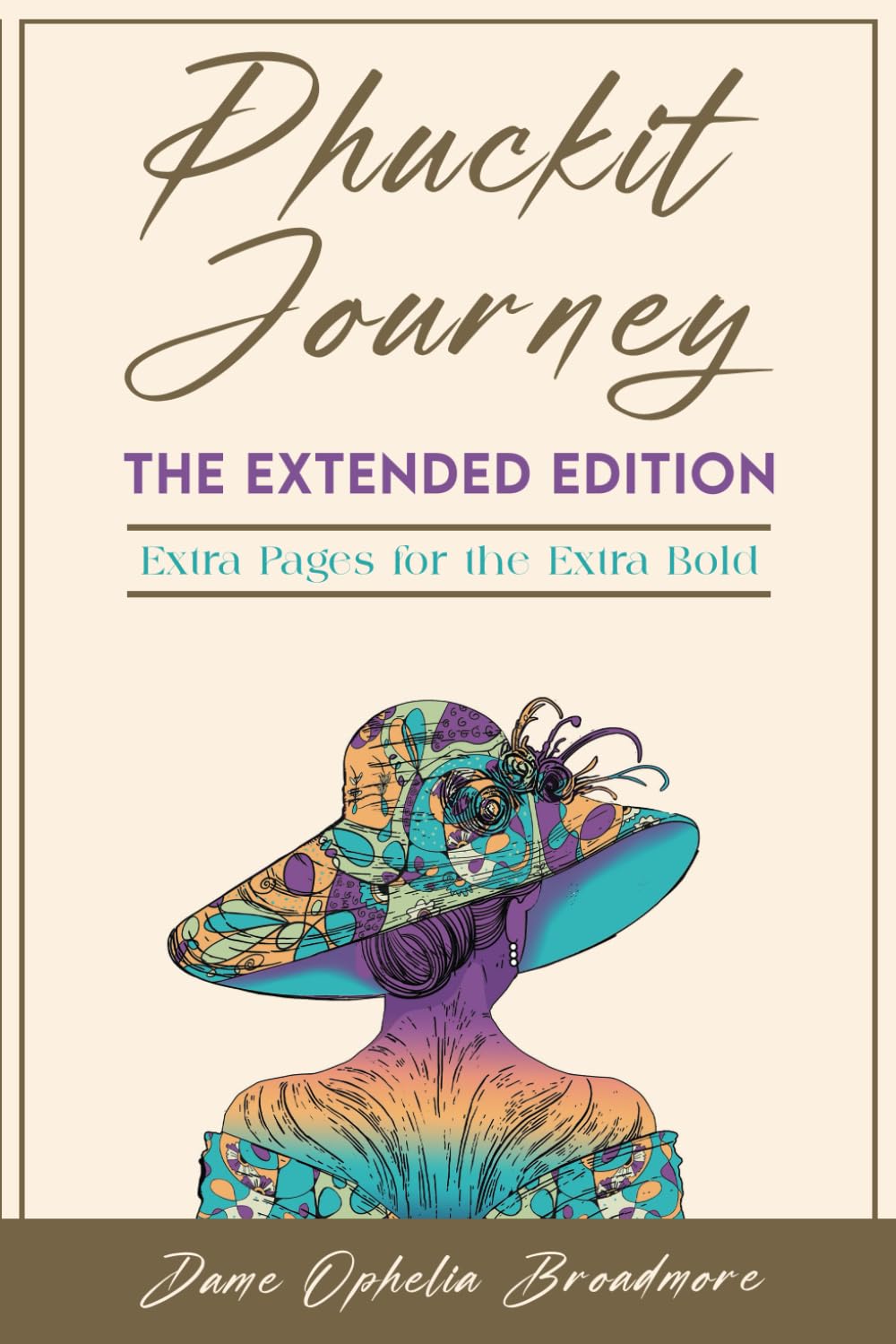 Phuckit Journey - The Extended Edition: Extra Pages for the Extra Bold (Dame Ophelia's Collection) Self-help
