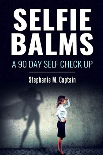 SELFIE BALMS: A 90 DAY SELF CHECK UP FOR THE SOUL Health, Nutrition & Fitness