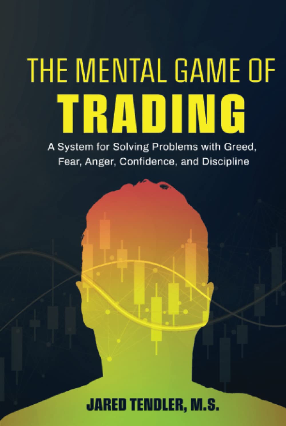 The Mental Game of Trading: A System for Solving Problems with Greed, Fear, Anger, Confidence, and Discipline Business & Technology