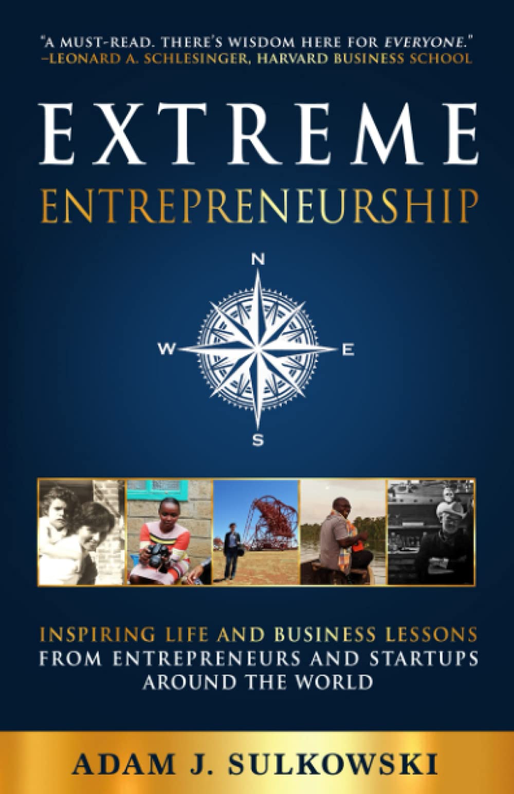 Extreme Entrepreneurship: Inspiring Life and Business Lessons from Entrepreneurs and Startups around the World Business, Finance & Career