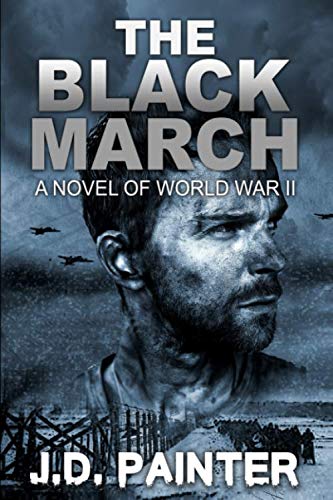 The Black March: A Novel of World War II Historical Fiction
