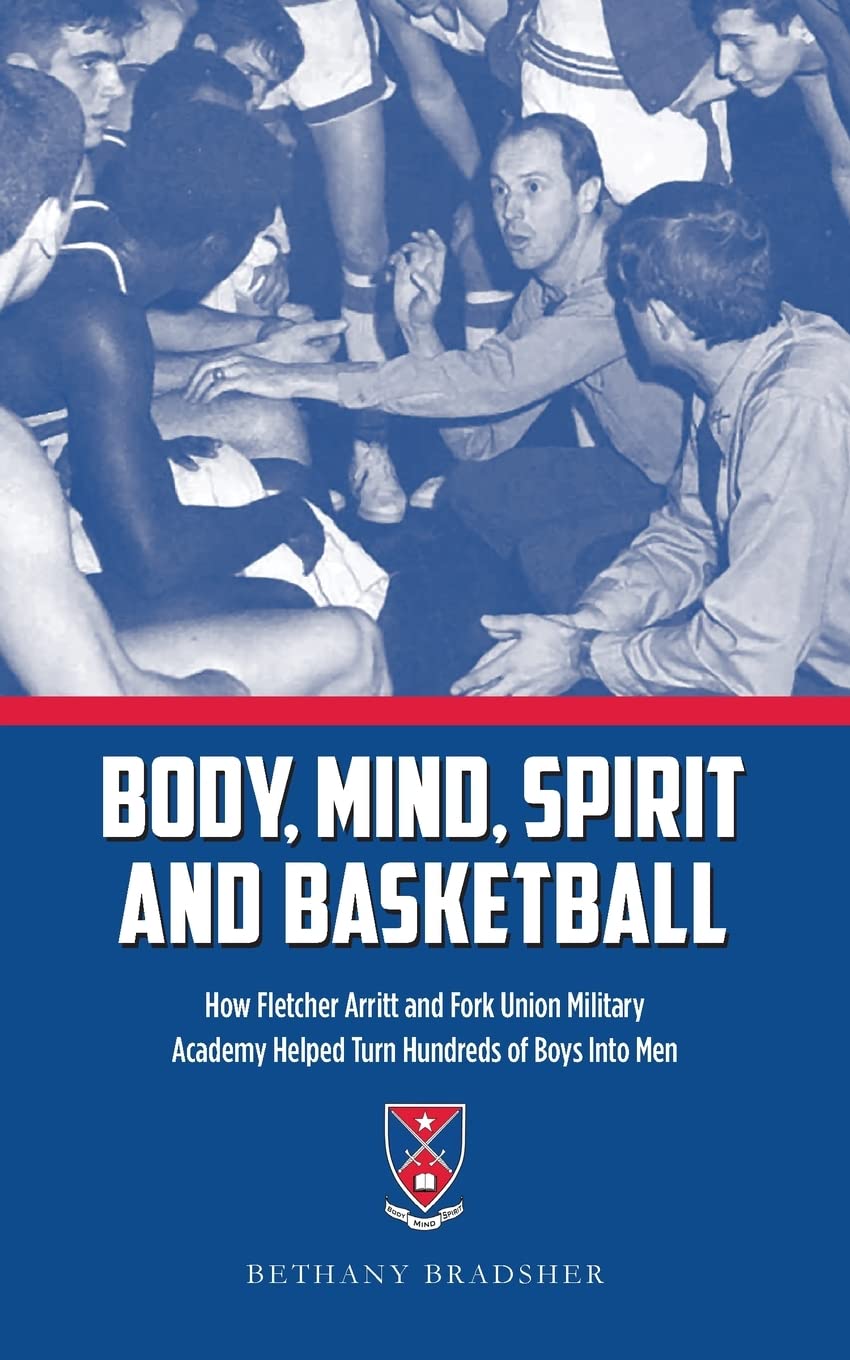 Body, Mind, Spirit and Basketball: How Fletcher Arritt and Fork Union Military Academy Helped Turn Hundreds of Boys Into Men Leisure & Fun