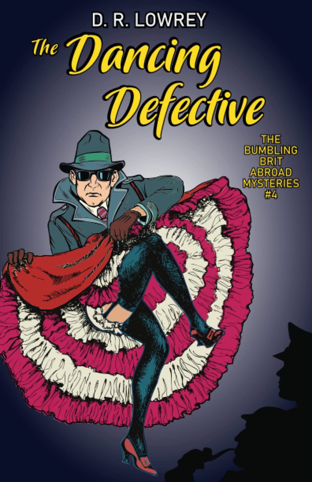 The Dancing Defective: A Humorous Amateur Sleuth Mystery (The Bumbling Brit Abroad Mysteries, Band 4) Humour & Satire