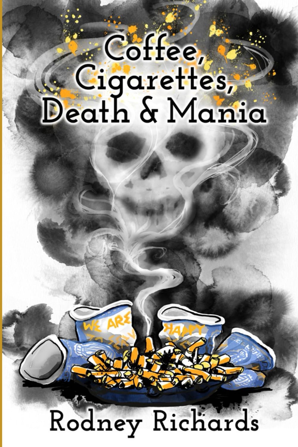 Coffee, Cigarettes, Death & Mania: Existence lives between extremes Art & Literature