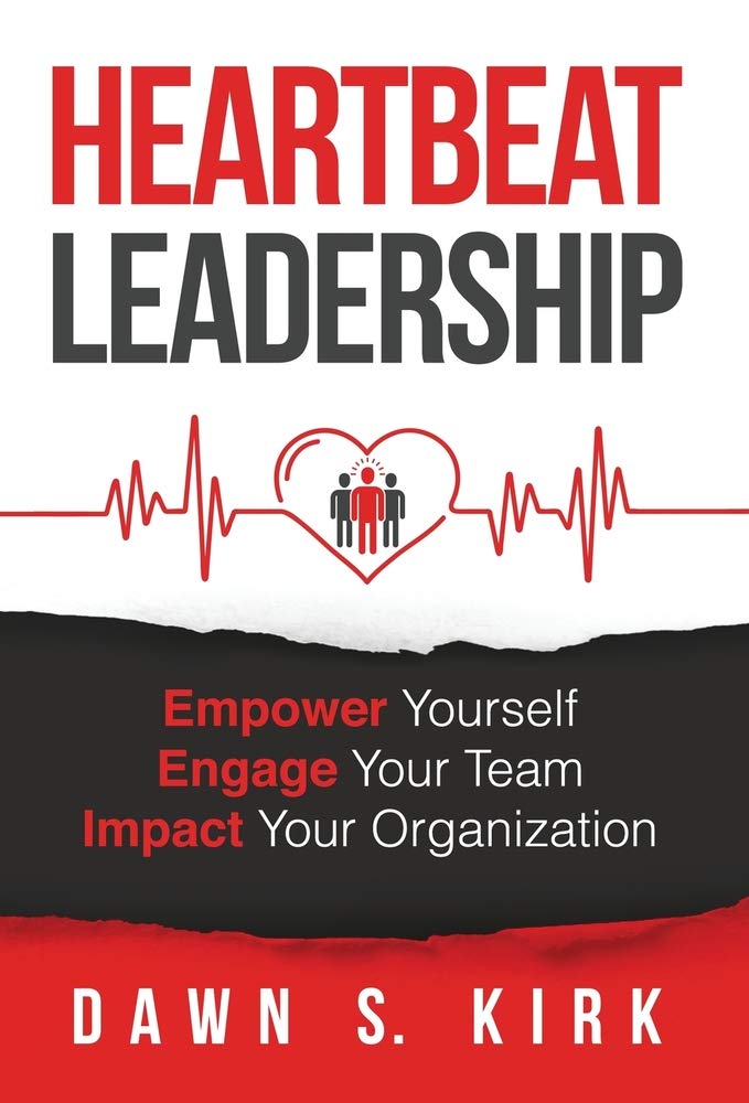 Heartbeat Leadership: Empower Yourself, Engage Your Team, Impact Your Organization book