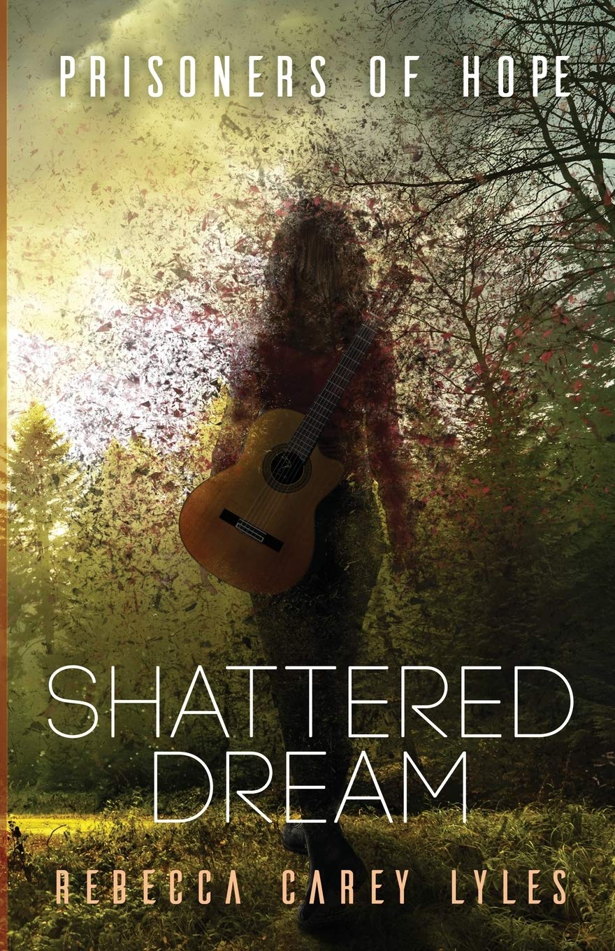 Shattered Dream (Prisoners of Hope, Band 1) Books