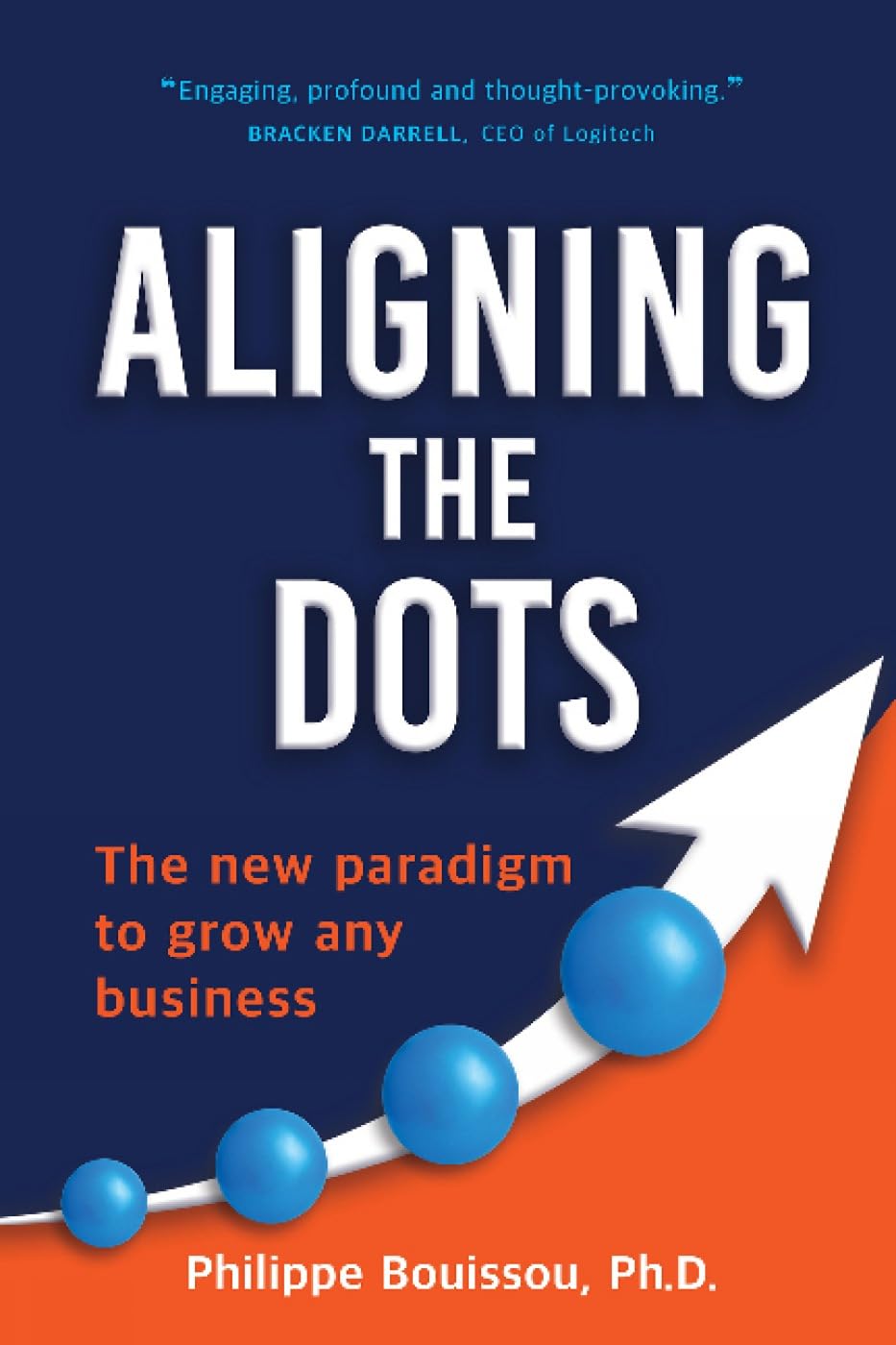 Aligning the Dots: The New Paradigm to Grow Any Business book