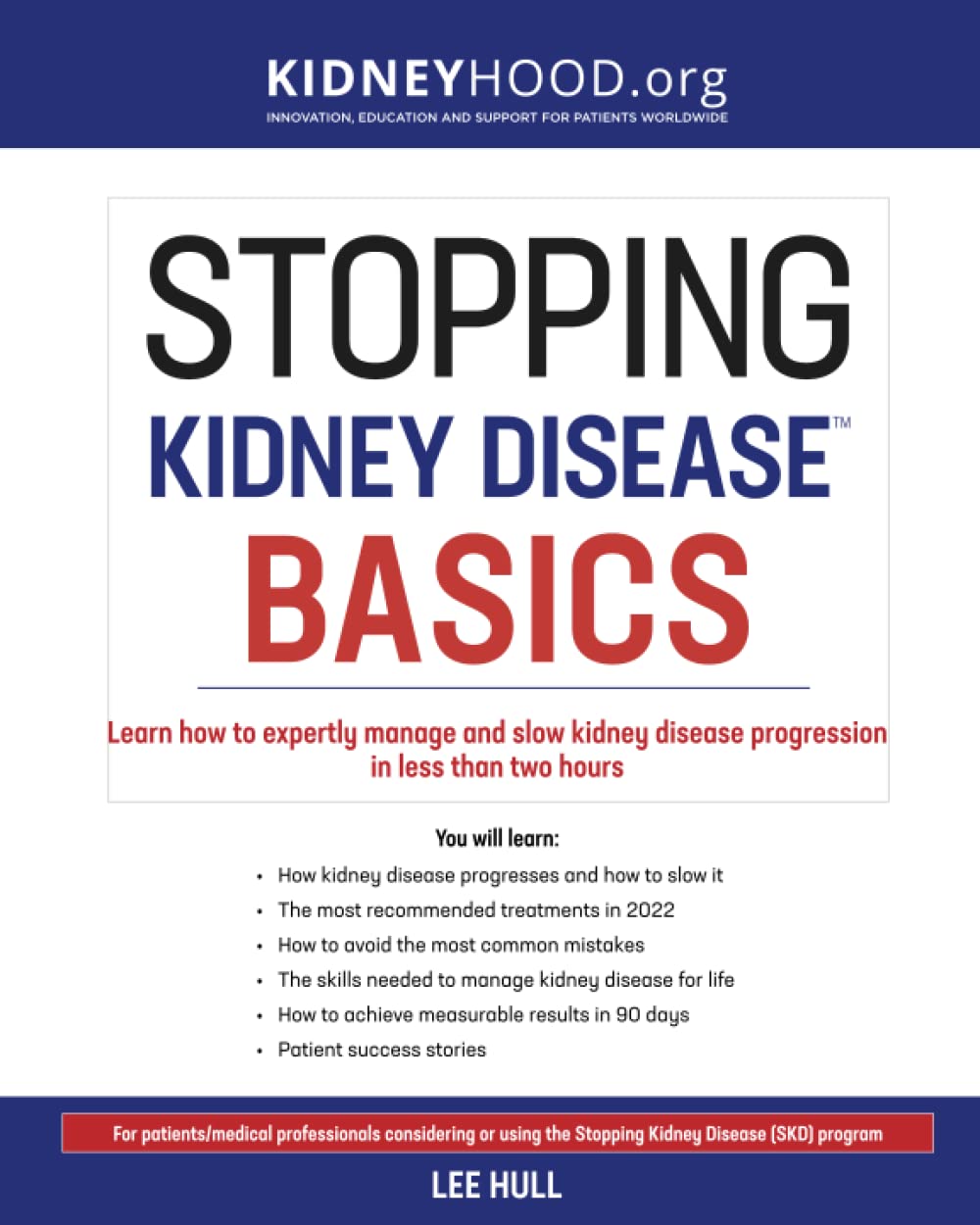 Stopping Kidney Disease Basics: Learn how to expertly manage and slow kidney disease progression in less than two hours Medicine