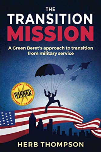 The Transition Mission: A Green Beret’s approach to transition from military service book