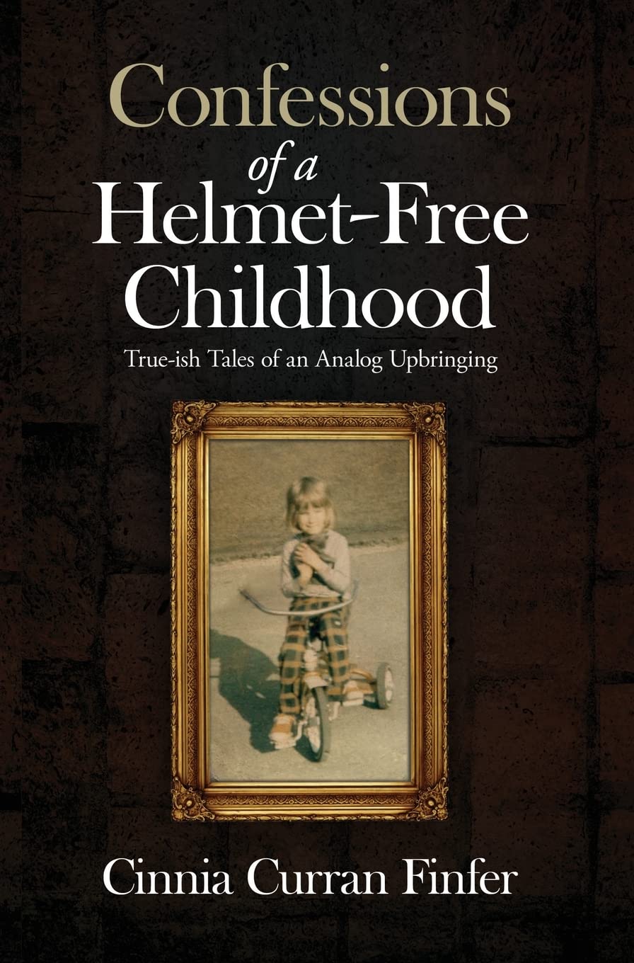 Confessions of a Helmet-Free Childhood: True-ish Tales of an Analog Upbringing Art & Literature Books