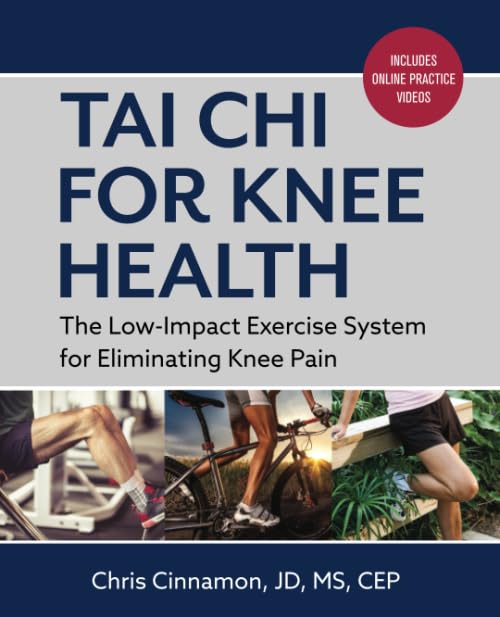 Tai Chi for Knee Health: The Low Impact Exercise System for Eliminating Knee Pain Health, Nutrition & Fitness