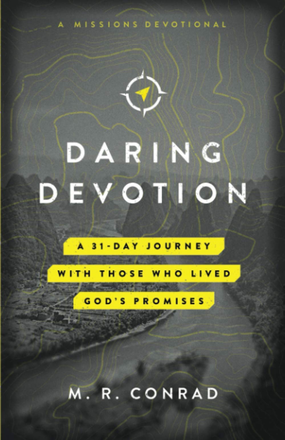 Daring Devotion: A 31-Day Journey with Those Who Lived God’s Promises (A Missions Devotional) (Daring Devotion Series, Band 1) Religion & Esotericism