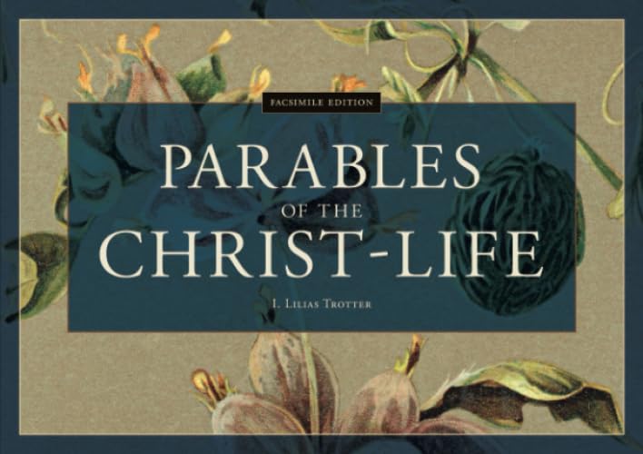 Parables of the Christ-Life: Facsimile Edition Religion & Esotericism