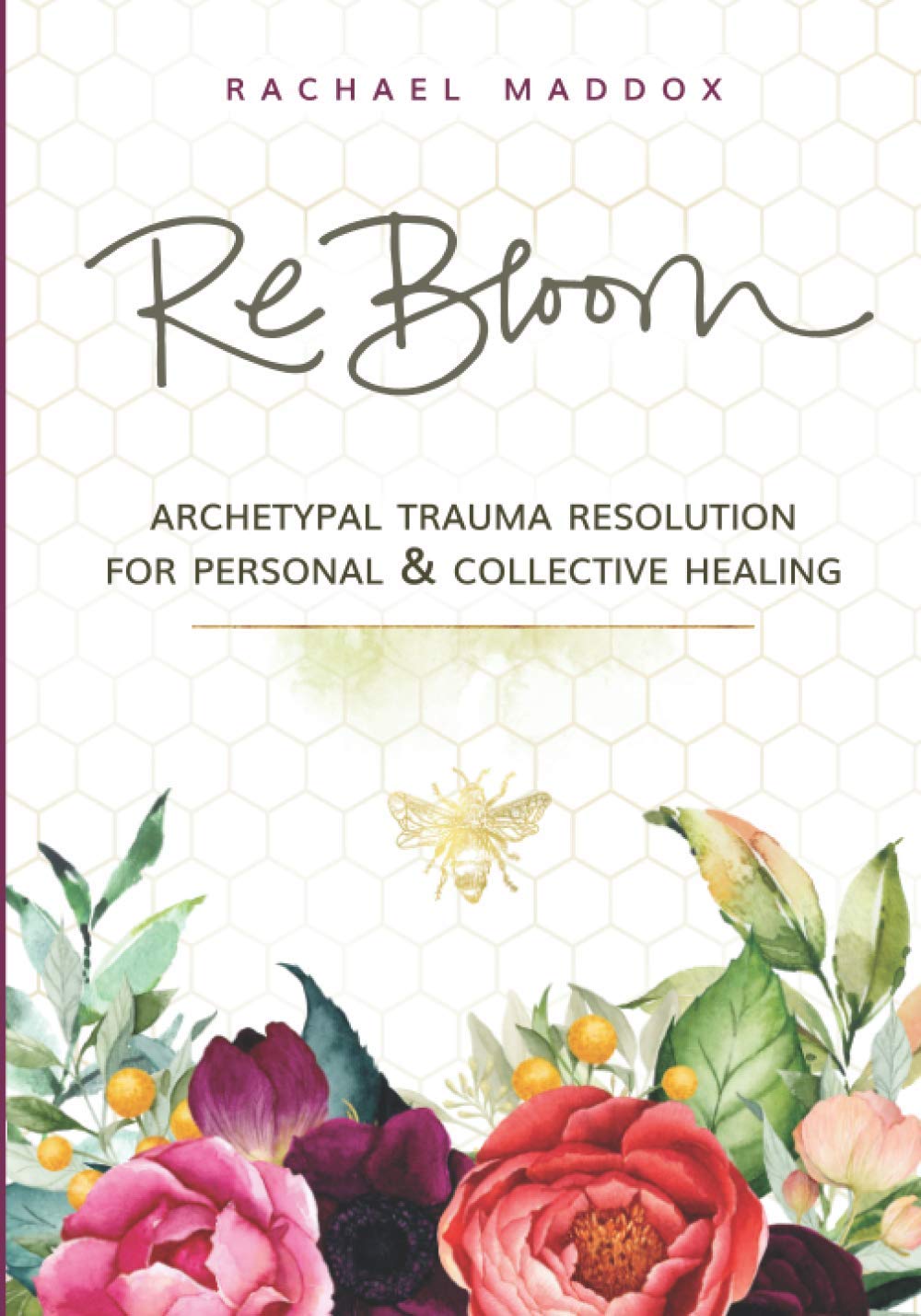 ReBloom: A Soulful System For Post-Traumatic Growth In Sex, Love & Society book