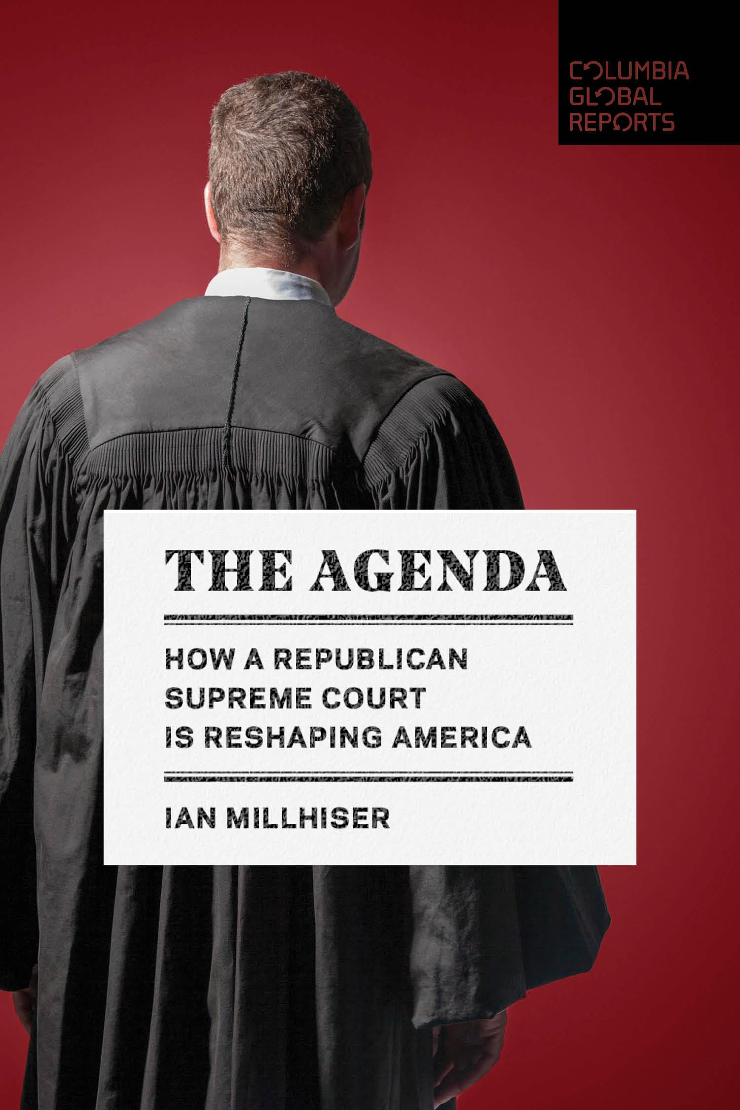 The Agenda: How a Republican Supreme Court is Reshaping America Law
