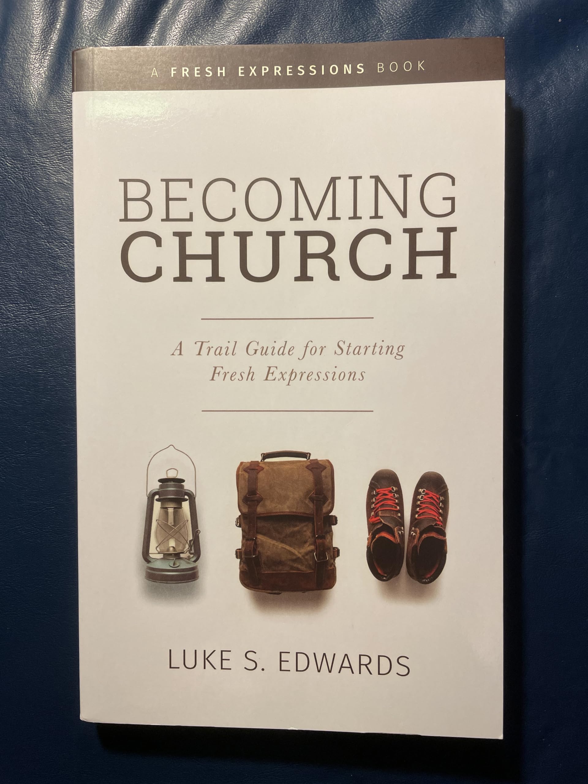 Becoming Church: A Trail Guide for Starting Fresh Expressions Books