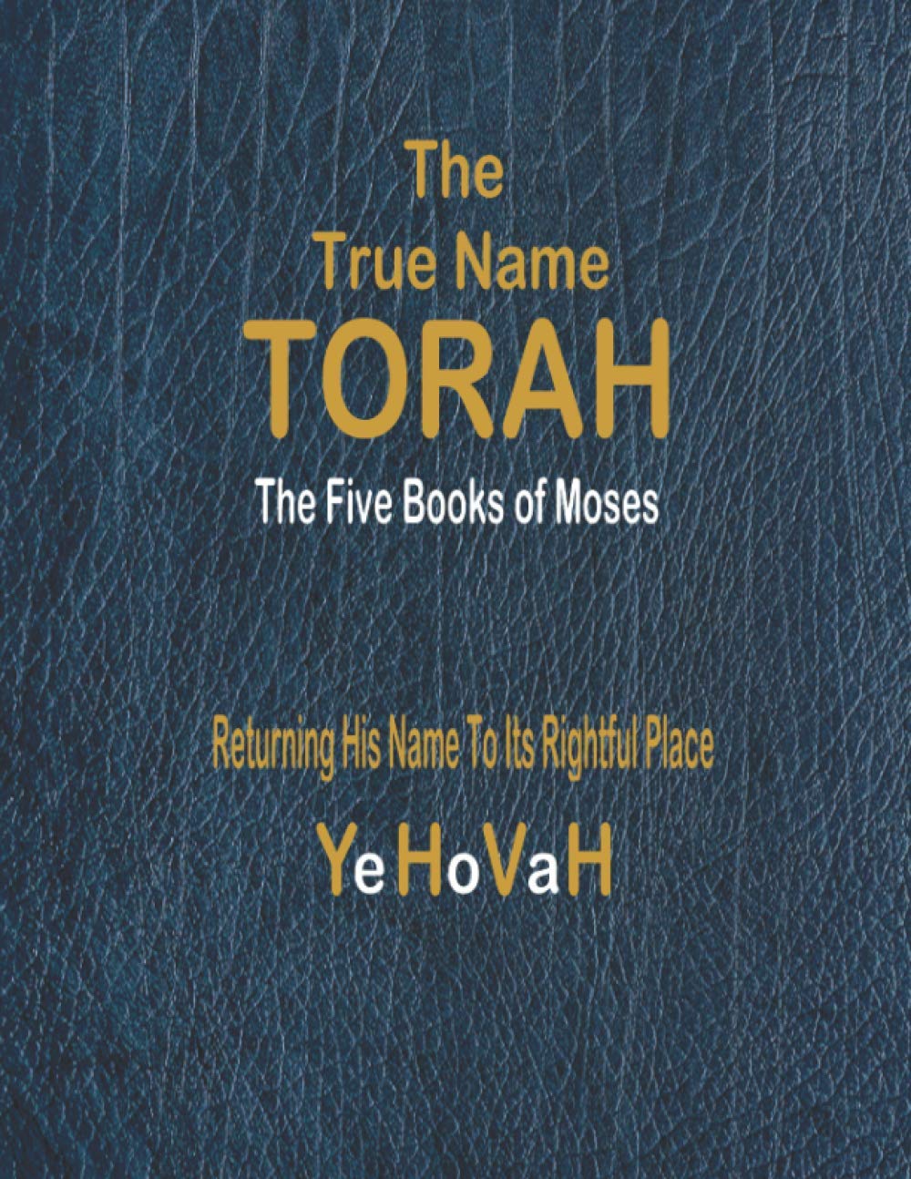 The True Name Torah: The First Five Books of Moses Religion & Esotericism