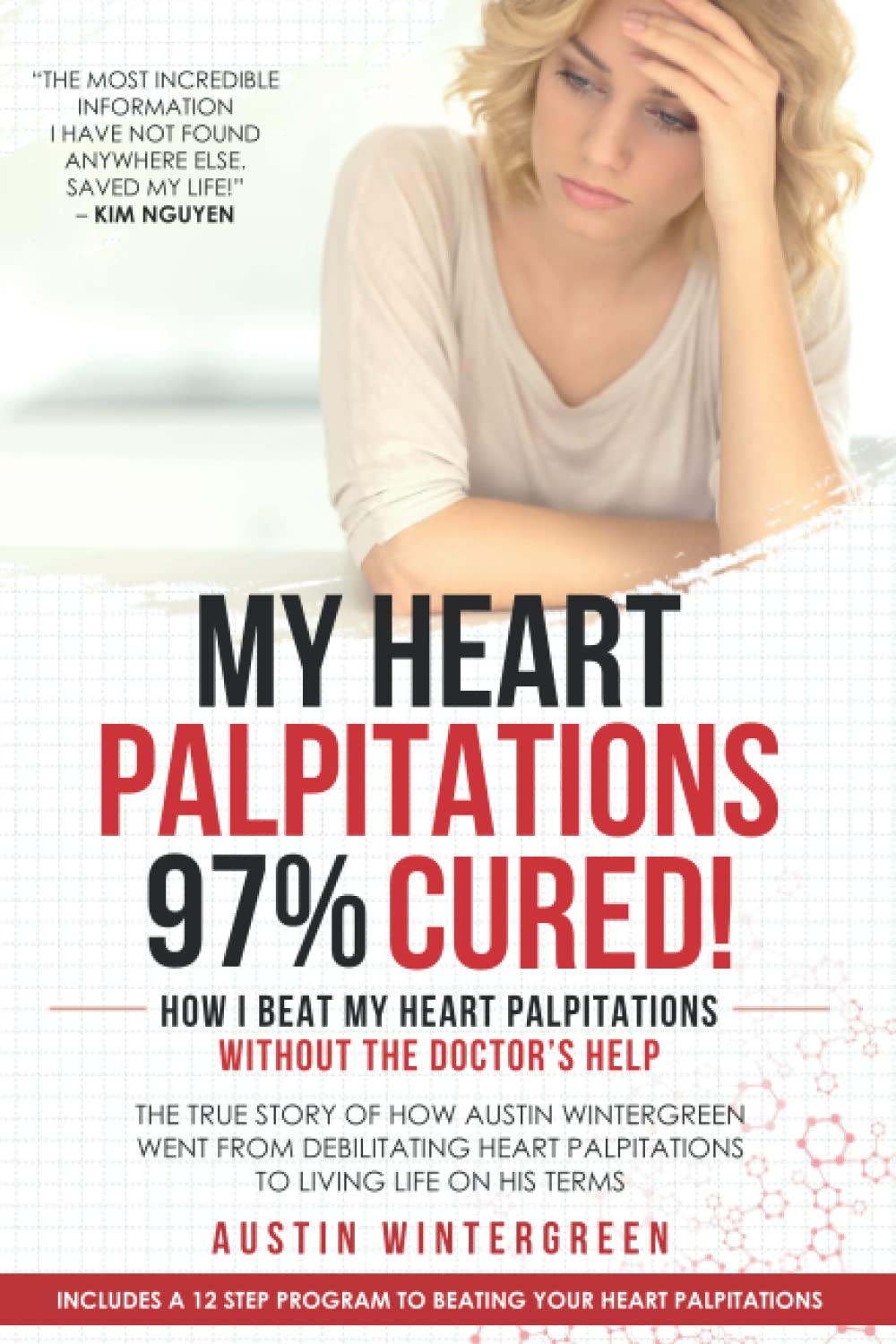 My Heart Palpitations 97% Cured!: How I Beat My Heart Palpitations Without the Doctor’s Help Learning & Reference