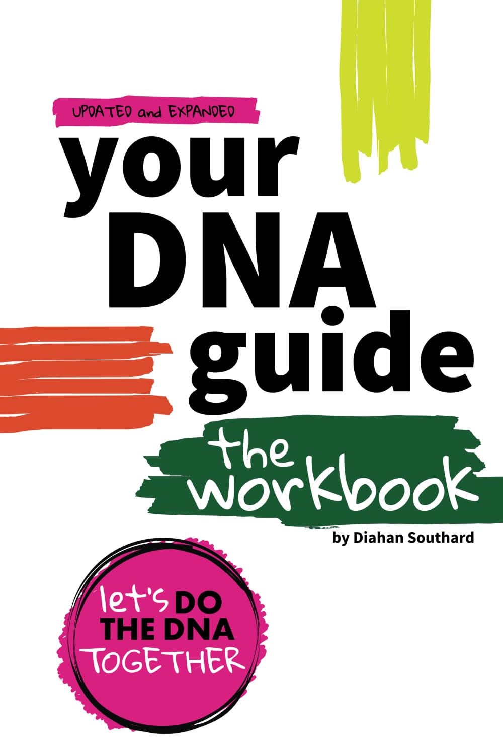 Your DNA Guide - The Workbook: Let's Do DNA Together Hobbies & Crafts