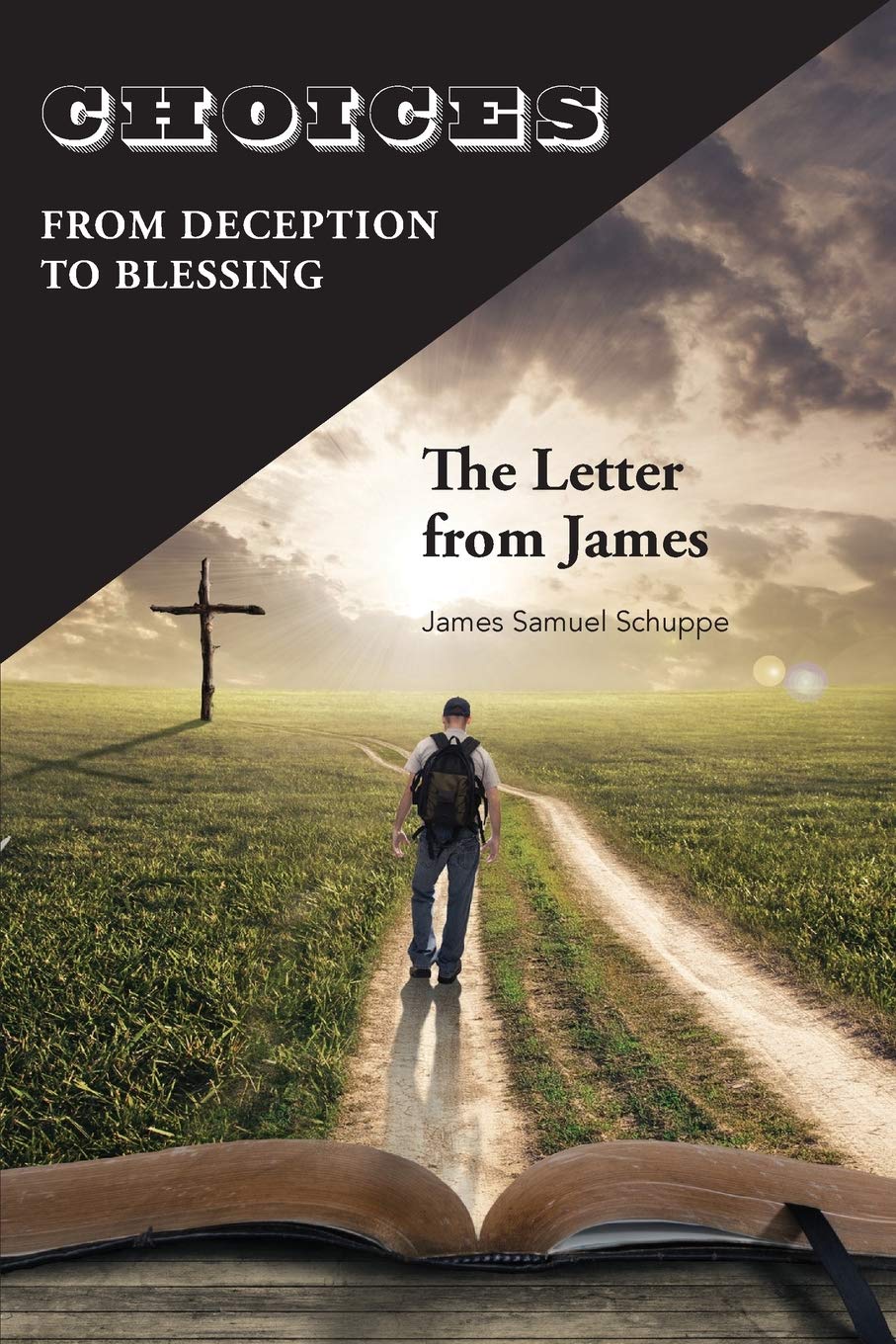 Choices: From Deception to Blessing: The Letter From James Philosophy